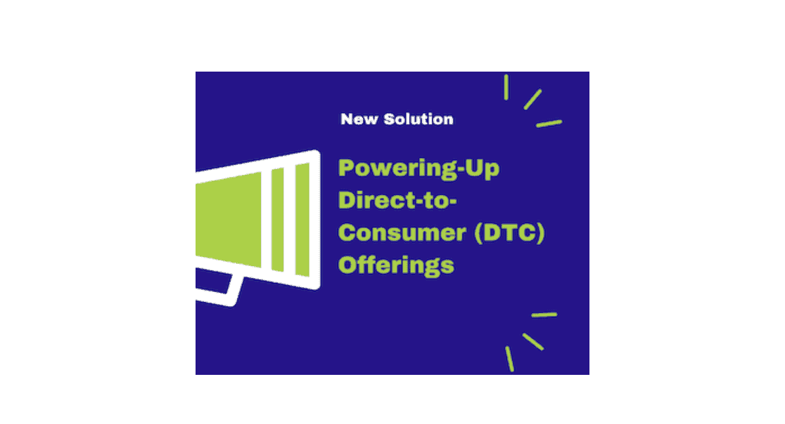 Powering-up direct-to-consumer (DTC) offerings infographic for new solution launch.