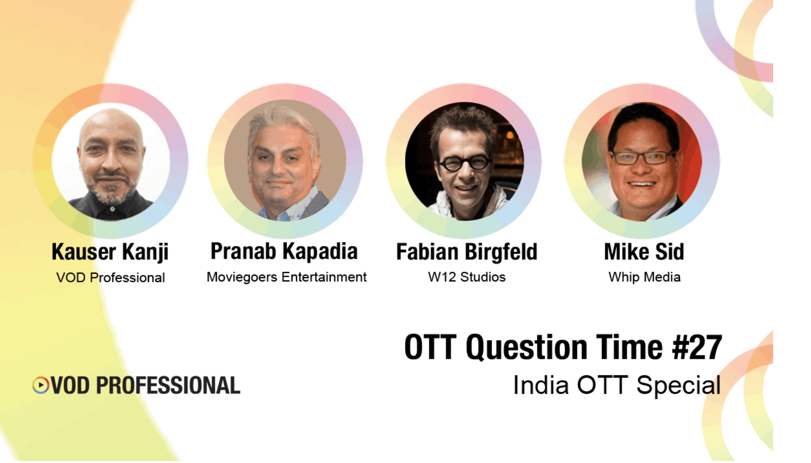 Professionals discussing OTT and OTT industry insights at VOD Professional event, featuring speakers Kauser Kanji, Pranab Kapadia, Fabian Birgfeld, and Mike Sid.