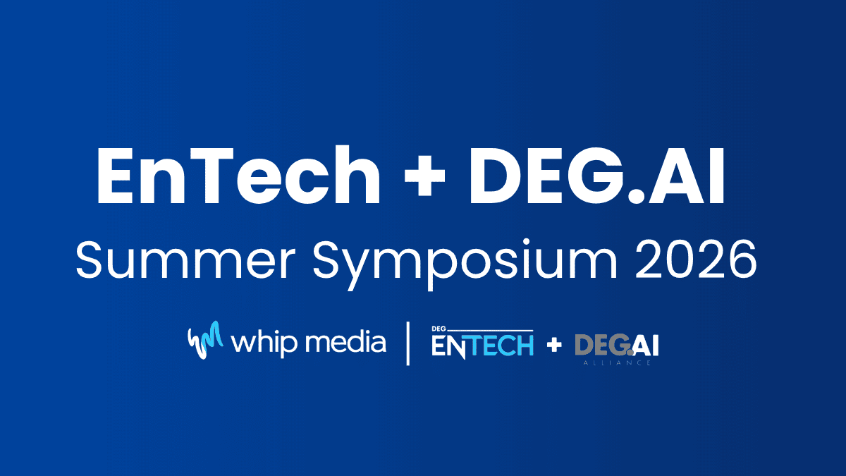 Event banner for EnTech + DEG.AI Summer Symposium 2026 featuring Whip Media, showcasing technology and AI innovation at the conference.